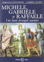 Michele, Gabriele e Raffaele I tre Santi Arcangeli canonici - don Marcello Stanzione Carmine Alvino