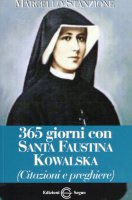 365 giorni con Santa Faustina Kowalska - Marcello Stanzione