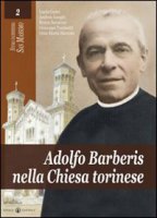 Adolfo Barberis nella chiesa torinese - Casto <b>Lucio, Longhi</b> Andrea, ... - cSy1RfW75ULf-m