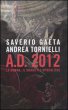 A.D. 2012 Andrea Tornielli, Saverio Gaeta