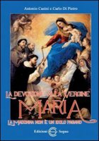 La devozione alla Vergine Maria - Antonio Casini, Carlo Di Pietro