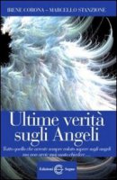 Ultime verità sugli angeli - Irene Corona, Marcello Stanzione