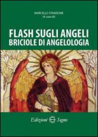 Flash sugli angeli, briciole di angeologia - Marcello Stanzione