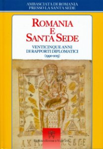Copertina di 'Romania e Santa Sede. Venticinque anni di rapporti diplomatici (1990-2015)'