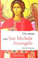 Un mese con san Michele Arcangelo - Stanzione Marcello
