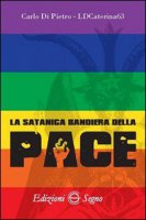 La satanica bandiera della pace - Carlo di Pietro - LDCaterina63