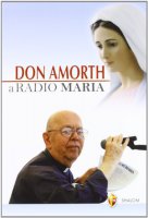 Don Amorth a Radio Maria Gabriele Amorth