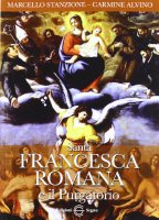 Santa Francesca Romana e il Purgatorio - Marcello Stanzione, Carmine Alvino