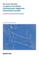 Lo sport e la cultura: strumenti per migliorare il benessere sociale - Riccardo Bucella