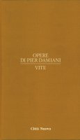 Opere di Pier Damiani. vol. 3. Vite - Pier Damiani (san)