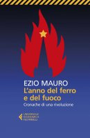L'anno del ferro e del fuoco - Ezio Mauro