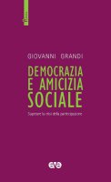 Democrazia e amicizia sociale - Giovanni Grandi