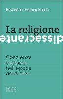 La religione dissacrante - Franco Ferrarotti