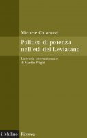 Politica di potenza nell'et del Leviatano - Michele Chiaruzzi