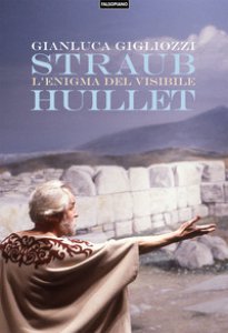 Copertina di 'Straub/Huillet. L'enigma del visibile'