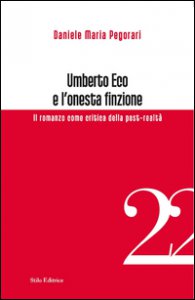 Copertina di 'Umberto Eco e l'onesta finzione. Il romanzo come critica della post-realtà'