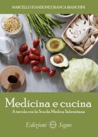 Medicina e cucina - Stanzione Marcello, Bianchini Bianca