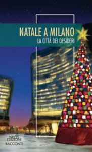 Copertina di 'Natale a Milano. La citt dei desideri'