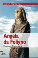 Angela da Foligno - Sergio Andreoli