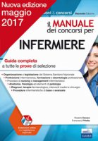 Il manuale dei concorsi per infermiere. Guida completa a tutte le prove di selezione - Caruso Rosario, Pittella Francesco