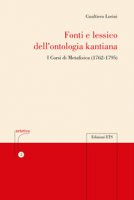 Fonti e lessico della ontologia kantiana. I corsi di metafisica (1762-1795) - Lorini Gualtiero