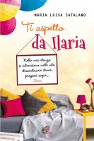 Ti aspetto da Ilaria - Maria Luisa Catalano