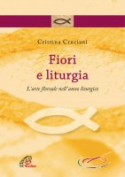 Fiori e liturgia - Cristina Cruciani