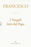 I Vangeli letti dal Papa - Papa Francesco