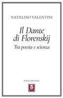Il Dante di Florenskij. Tra poesia e scienza - Florenskij Pavel Aleksandrovic