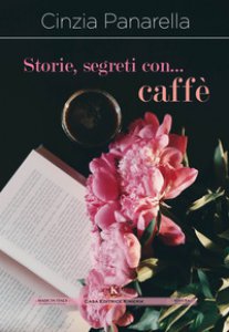 Copertina di 'Storie, segreti con... caff'