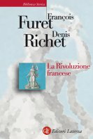 La Rivoluzione francese - Denis Richet, Franois Furet