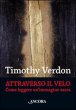 Attraverso il velo - Timothy Verdon