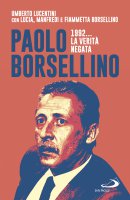 Paolo Borsellino. 1992... la verità negata - Umberto Lucentini, Manfredi Borsellino, Fiammetta Borsellino, Lucia Borsellino