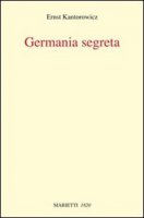 La Germania segreta - Kantorowicz Ernst H.