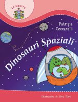 Dinosauri spaziali - Patrizia Ceccarelli