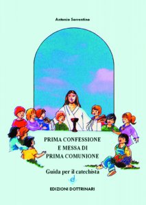 Copertina di 'Prima confessione e messa di prima comunione. Guida per il catechista'