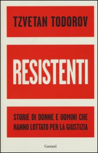 Copertina di 'Resistenti. Storie di donne e uomini che hanno lottato per la giustizia'