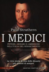 Copertina di 'I Medici. Potere, denaro e ambizione nell'Italia del Rinascimento'