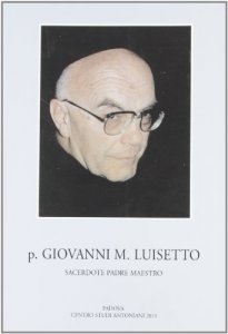 Copertina di 'P. Giovanni M. Luisetto francescano conventuale'