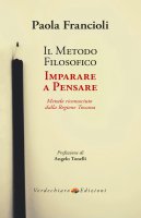 Il metodo filosofico Imparare a pensare - Paola Francioli