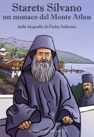 Starets Silvano un monaco del Monte Athos. Dalla biografia di Padre Sofronio.