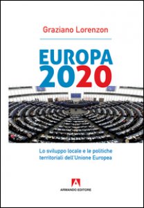 Copertina di 'Europa 2020. Lo sviluppo locale e le politiche territoriali dell'Unione Europea'
