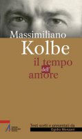 Massimiliano Kolbe - Egidio Monzani