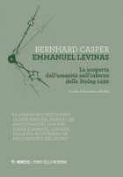 Emmanuel Levinas. La scoperta dell'umanità nell'inferno dello Stalag 1492 - Casper Bernhard