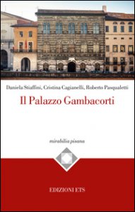 Copertina di 'Il palazzo Gambacorti di Pisa'