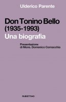 Don Tonino Bello (1935-1993). Una biografia - Ulderico Parente