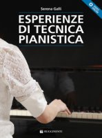 Esperienze di tecnica pianistica. Con Video - Galli Serena