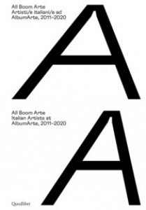 Copertina di 'All Boom Arte. Artisti/e italiani/e ad AlbumArte, 2011-2020-Italian artists at AlbumArte, 2011-2020. Ediz. illustrata'