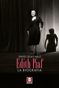 Copertina di 'Edith Piaf. La biografia'