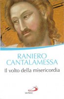 Il volto della misericordia - Raniero Cantalamessa